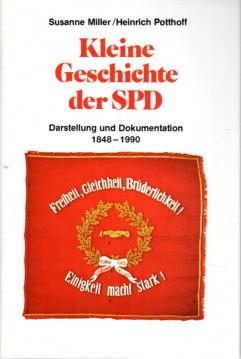 Kleine Geschichte der SPD. Darstellung und Dokumentation 1848-1990