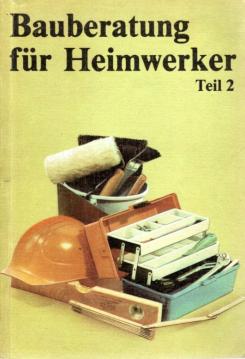 Bauberatung für Heimwerker Teil 2 Bauberatung für Heimwerker Teil 2