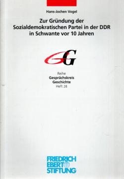 Zur Gründung der Sozialdemokratischen Partei in der DDR in Schwante vor 10 Jahren Zur Gründung der Sozialdemokratischen Partei in der DDR in Schwante vor 10 Jahren