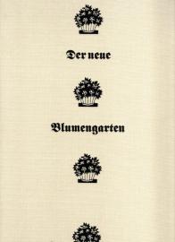 Der neue Blumengarten. Stadt und Land auf Neuruppiner Bilderbogen. Herausgegeben von Lisa Riedel und Werner Hirte. Der neue Blumengarten. Stadt und Land auf Neuruppiner Bilderbogen. Herausgegeben von Lisa Riedel und Werner Hirte.