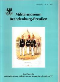 Militärmuseum Brandenburg-Preußen. 3. Jahrgang, Nr. 01 (2007) Militärmuseum Brandenburg-Preußen. 3. Jahrgang, Nr. 01 (2007)