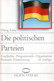 Die politischen Parteien in der Bundesrepublik Deutschland. Geschichte - Programmatik - Organisation - Personen - Finanzierung Die politischen Parteien in der Bundesrepublik Deutschland. Geschichte - Programmatik - Organisation - Personen - Finanzierung