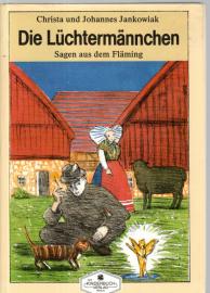 Die Lüchtermännchen. Sagen aus dem Fläming Die Lüchtermännchen. Sagen aus dem Fläming