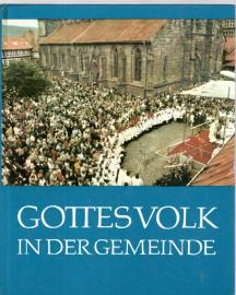 Gottes Volk in der Gemeinde - Lebendige Gemeinde, unsere Sorge, unsere Hoffnung