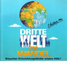 Dritte Welt im Wandel. Brauchen Entwicklungsländer unsere Hilfe?