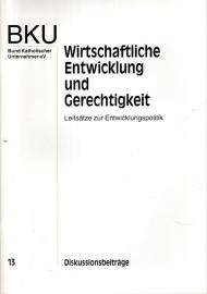 Wirtschaftliche Entwicklung und Gerechtigkeit : Leitsätze zur Entwicklungspolitik Wirtschaftliche Entwicklung und Gerechtigkeit : Leitsätze zur Entwicklungspolitik