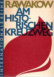 Am historischen Kreuzweg : Über Charakter und Triebkräfte des heutigen nationalen Befreiungskampfes Am historischen Kreuzweg : Über Charakter und Triebkräfte des heutigen nationalen Befreiungskampfes