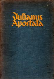 Julianus Apostata. Historischer Roman Julianus Apostata. Historischer Roman