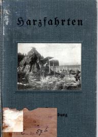 Harzfahrten. Sammlung belehrender Unterhaltungsschriften für die deutsche Jugend, Band 51. Harzfahrten. Sammlung belehrender Unterhaltungsschriften für die deutsche Jugend, Band 51.