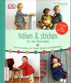 Nähen & stricken für die Kleinsten: Tolle Klamotten zum Toben, Spielen und Spaß haben Nähen & stricken für die Kleinsten: Tolle Klamotten zum Toben, Spielen und Spaß haben