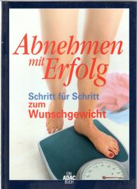 Abnehmen mit Erfolg - Schritt für Schritt zum Wunschgewicht Abnehmen mit Erfolg - Schritt für Schritt zum Wunschgewicht