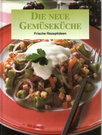 Die Neue Gemüseküche - Frische Rezeptideen
