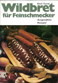 Wildbret für Feinschmecker. Ausgewählte Rezepte