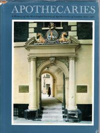 Worshipful Society of Apothecaries of London: History, 1617-1967 Worshipful Society of Apothecaries of London: History, 1617-1967