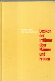 Lexikon der Irrtümer über Männer und Frauen: Vorurteile, Missverständnisse und Halbwahrheiten von Autofahren bis Zuhören Lexikon der Irrtümer über Männer und Frauen: Vorurteile, Missverständnisse und Halbwahrheiten von Autofahren bis Zuhören