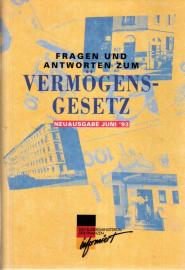 Fragen und Antworten zum Vermögensgesetz. Neuausgabe Juni '93