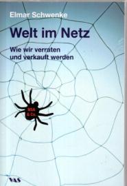 Welt im Netz: Wie wir verraten und verkauft werden Welt im Netz: Wie wir verraten und verkauft werden