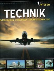 Erlebniswelt Wissen : Technik – Entdeckungen, Erfindungen, Zukunftstechnologie 