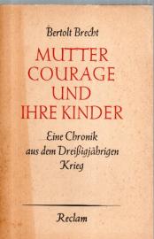Mutter Courage und ihre Kinder: Eine Chronik aus dem Dreißigjährigen Krieg Mutter Courage und ihre Kinder: Eine Chronik aus dem Dreißigjährigen Krieg