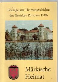 Märkische Heimat. Beiträge zur Heimatgeschichte des Bezirkes Potsdam. - Heft 5, 1986 Märkische Heimat. Beiträge zur Heimatgeschichte des Bezirkes Potsdam. - Heft 5, 1986