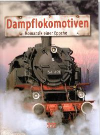 Dampflokomotiven: Romantik einer Epoche