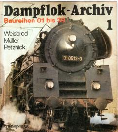 Dampflok-Archiv 1: Baureihen 01 bis 39 Dampflok-Archiv 1: Baureihen 01 bis 39