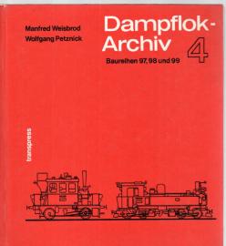 Dampflok-Archiv Band 4: Baureihen 97, 98 und 99 Dampflok-Archiv Band 4: Baureihen 97, 98 und 99