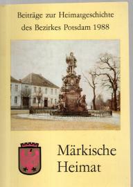 Märkische Heimat. Beiträge zur Heimatgeschichte des Bezirkes Potsdam. Heft 7. Märkische Heimat. Beiträge zur Heimatgeschichte des Bezirkes Potsdam. Heft 7.