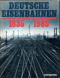 Deutsche Eisenbahnen 1835 – 1985 Deutsche Eisenbahnen 1835 – 1985
