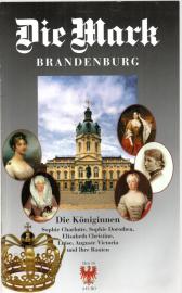 Die Mark Brandenburg Heft 50. Die Königinnen Die Mark Brandenburg Heft 50. Die Königinnen