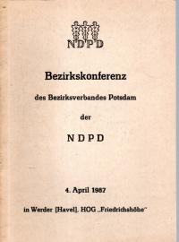 Bezirkskonferenz des Bezirksverbandes Potsdam der NDPD Bezirkskonferenz des Bezirksverbandes Potsdam der NDPD