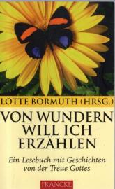 Von Wundern will ich erzählen: Ein Lesebuch mit Geschichten von der Treue Gottes
