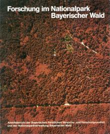 Forschung im Nationalpark Bayerischer Wald: Arbeitsbericht der Bayerischen Forstlichen Versuchs- und Forschungsanstalt und der Nationalparkverwaltung Bayerischer Wald