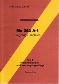 Flugzeug-Handbuch Me 262 A-1. Teil 7: Triebwerksbedien- und -versorgungsanlage Flugzeug-Handbuch Me 262 A-1. Teil 7: Triebwerksbedien- und -versorgungsanlage