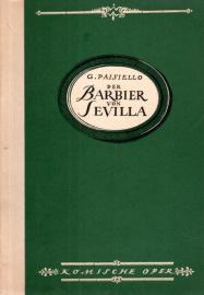 Der Barbier von Sevilla oder Alle Vorsicht war vergebens. Komische Oper in 4 Akten Der Barbier von Sevilla oder Alle Vorsicht war vergebens. Komische Oper in 4 Akten