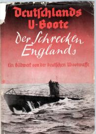 Deutschlands U-Boote - der Schrecken Englands. Ein Bildwerk von der deutschen U-Boot-Waffe. Deutschlands U-Boote - der Schrecken Englands. Ein Bildwerk von der deutschen U-Boot-Waffe.