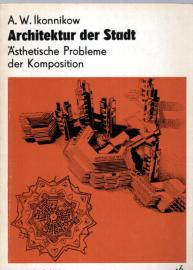 Architektur der Stadt. Ästhetische Probleme der Komposition 