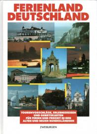 Ferienland Deutschland : Tourenvorschläge, Erlebnisreisen und Gebietskarten für Ferien und Freizeit in den alten und neuen Bundesländern. Ferienland Deutschland : Tourenvorschläge, Erlebnisreisen und Gebietskarten für Ferien und Freizeit in den alten und neuen Bundesländern.