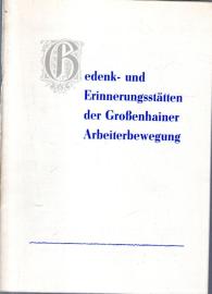 Gedenk- und Erinnerungsstätten der Großenhainer Arbeiterbewegung Gedenk- und Erinnerungsstätten der Großenhainer Arbeiterbewegung