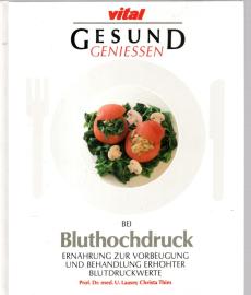 Vital gesund geniessen bei Bluthochdruck Vital gesund geniessen bei Bluthochdruck
