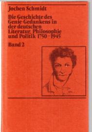 Die Geschichte des Genie-Gedankens in der deutschen Literatur, Philosophie und Politik 1750-1945. Band 2-von der Romantik bis zum Ende des Dritten Reiches. Die Geschichte des Genie-Gedankens in der deutschen Literatur, Philosophie und Politik 1750-1945. Band 2-von der Romantik bis zum Ende des Dritten Reiches.