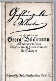 Geflügelte Worte Der Zitatenschatz des Deutschen Volkes Auf Grund der von Georg Büchmann selbst besorgten Ausgaben bis auf die jüngste Gegenwart Geflügelte Worte Der Zitatenschatz des Deutschen Volkes Auf Grund der von Georg Büchmann selbst besorgten Ausgaben bis auf die jüngste Gegenwart