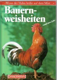 Wenn der Hahn kräht auf dem Mist .. Bauernweisheiten rund ums Jahr. Mit zahlreichen Zeichnungen von Dietmar Griese.