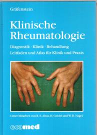 Klinische Rheumatologie: Diagnostik - Klinik - Behandlung. Leitfaden und Atlas für Klinik und Praxis Klinische Rheumatologie: Diagnostik - Klinik - Behandlung. Leitfaden und Atlas für Klinik und Praxis