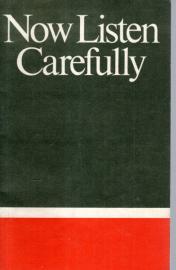 Now listen carefully 