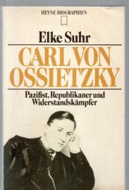 Carl von Ossietzky. Pazifist, Republikaner und Widerstandskämpfer.