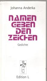 Namen geben den Zeichen: Gedichte