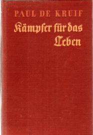 Kämpfer für das Leben. Ruhmestaten großer Naturforscher und Ärzte. Kämpfer für das Leben. Ruhmestaten großer Naturforscher und Ärzte.