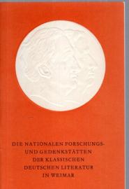 Die Nationalen Froschungs- und Gedenkstätten der klassischen deutschen Literatur in Weimar Die Nationalen Froschungs- und Gedenkstätten der klassischen deutschen Literatur in Weimar