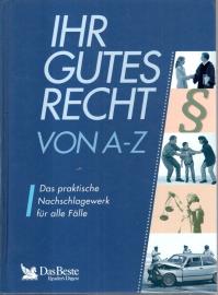 Ihr gutes Recht von A-Z; Das praktische Nachschlagewerk für alle Fälle